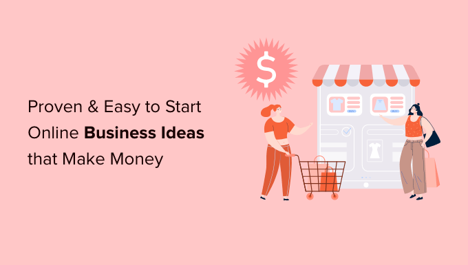 Proven easy to start online business ideas that make money