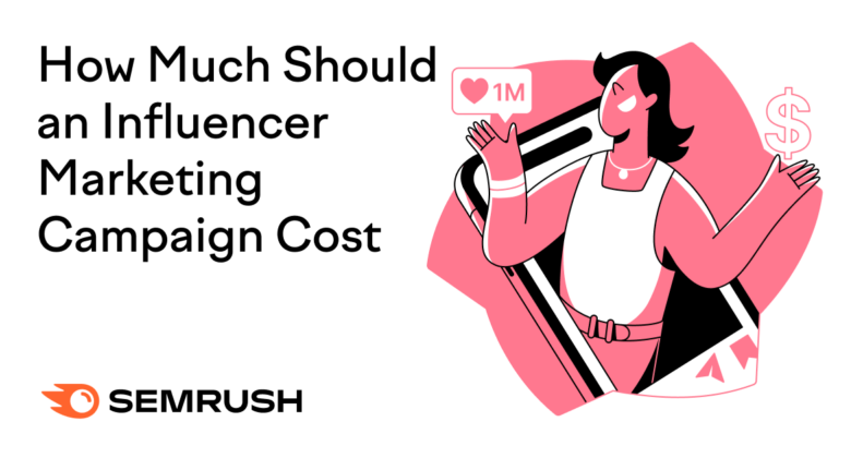 How Much Should an Influencer Marketing Campaign Cost?