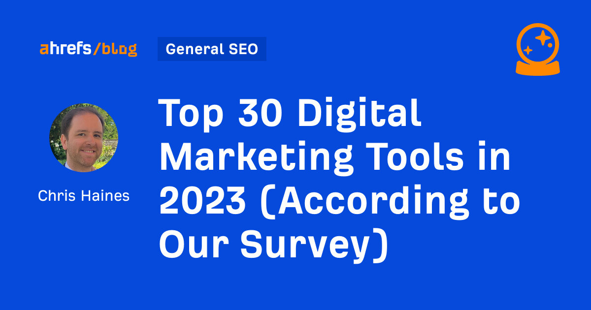 Top 30 Digital Marketing Tools in 2023 (According to Our Survey)